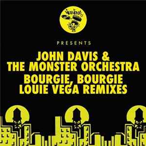 Download John Davis & The Monster Orchestra - Bourgie, Bourgie (Louie Vega Remixes)