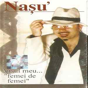 Download Nașu' - Visul Meu... "Femei De Femei"