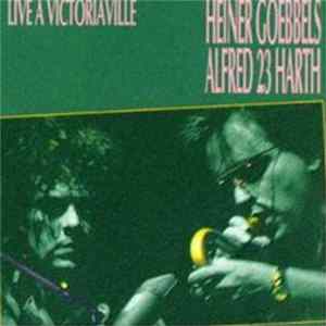 Download Heiner Goebbels, Alfred 23 Harth - Live À Victoriaville
