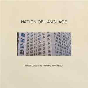 Download Nation Of Language - What Does The Normal Man Feel?