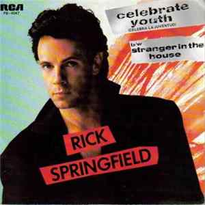 Download Rick Springfield - Celebrate Youth = Celebra La Juventud