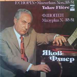 Download Ф. Шопен, Яков Флиер - Mazurkas Nos. 35-51 / Мазурки № 35-51