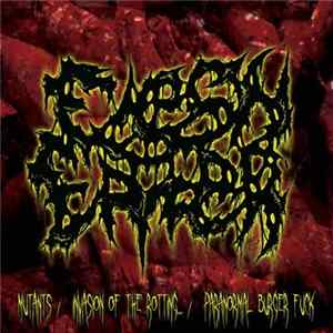 Download Flesh Eater - Mutants / Invasion of the Rotting... / Paranormal Burger Fuck