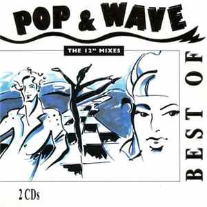 Download Various - Best Of Pop & Wave - The 12" Mixes