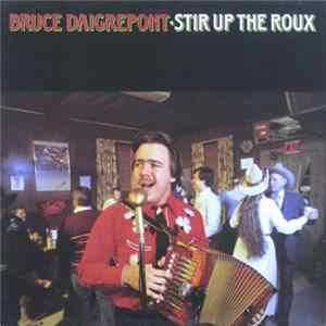 Download Bruce Daigrepont - Stir Up The Roux