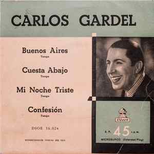 Download Carlos Gardel - Buenos Aires / Cuesta Abajo / Mi Noche Triste / Confesión