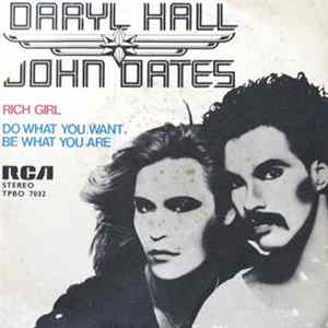 Download Daryl Hall John Oates - Rich Girl / Do What You Want, Be What You Are