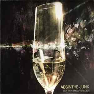 Download Absinthe Junk - Death In The Afternoon