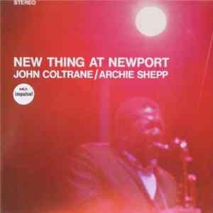 Download John Coltrane / Archie Shepp - New Thing At Newport