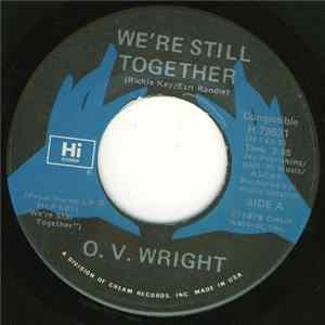 Download O.V. Wright - We're Still Together / I Don't Know Why