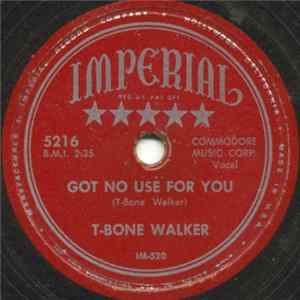 Download T-Bone Walker - Got No Use For You / Blue Mood