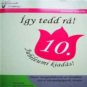 Download Így Tedd Rá!, Budainé Balatoni Katalin - Így Tedd Rá! - Táncos Mozgásfejlesztés Az Óvodában Óvó-És Táncpedagógusok Részére