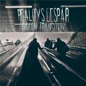 Download Reality's Despair - Human Transitions