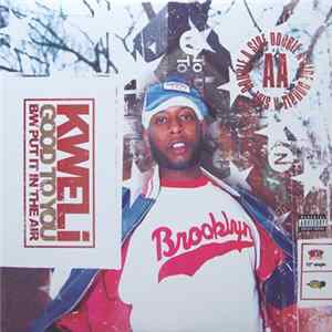 Download Kweli - Good To You / Put It In The Air