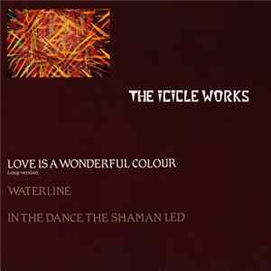 Download The Icicle Works - Love Is A Wonderful Colour