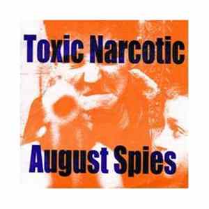 Download Toxic Narcotic / August Spies - Toxic Narcotic / August Spies