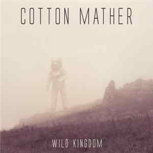 Download Cotton Mather - Wild Kingdom