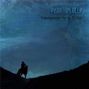 Download Phantom Deep - Cabalgando Hacia El Sol