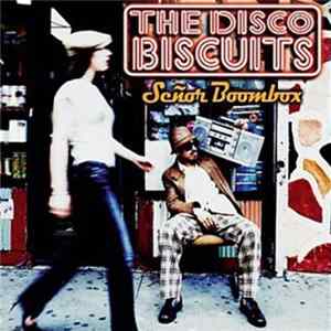 Download The Disco Biscuits - Senor Boombox