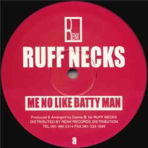 Download Ruff Necks - Me No Like Batty Man