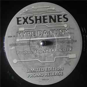 Download Exshenes - Hype Da Funk / Deathrow Breakz