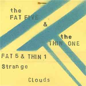Download The Fat Five And The Thin One - Strange Clouds