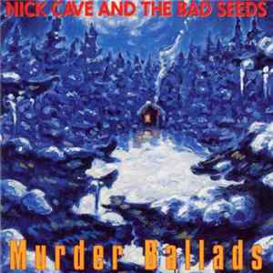 Download Nick Cave And The Bad Seeds - Murder Ballads