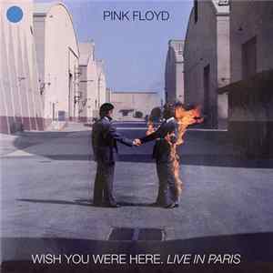 Download Pink Floyd - Wish You Were Here Live In Paris