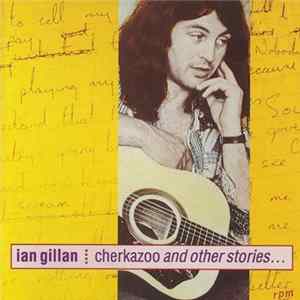 Download Ian Gillan - Cherkazoo And Other Stories...