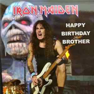 Download Iron Maiden - Happy Birthday Brother