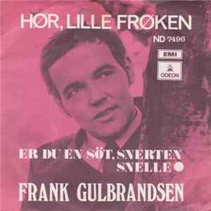Download Frank Gulbrandsen - Hør, Lille Frøken / Er Du En Søt Snerten Snelle