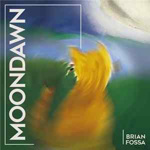 Download Brian Fossa - MOONDAWN