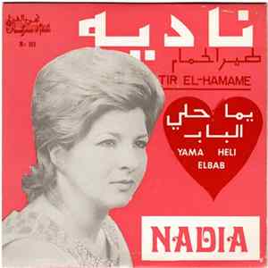 Download نادية = Nadia - طير الحمام  يما حلي الباب = Tir El-Hamame / Yama Heli Elbab