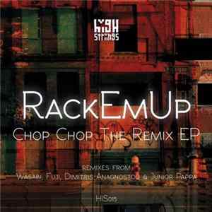 Download RackEmUp - Chop Chop EP (The Remix)
