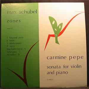 Download Carmine Pepe / Max Schubel - Pepe: Sonata For Violin And Piano / Schubel: Zones