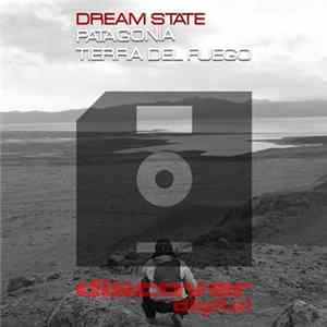 Download Dream State - Patagonia / Tierra Del Fuego