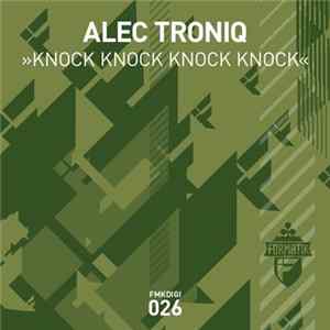 Download Alec Troniq - Knock Knock Knock Knock