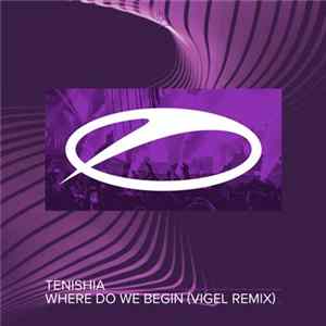 Download Tenishia - Where Do We Begin (Vigel Remix)