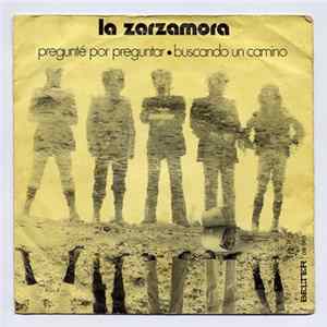 Download La Zarzamora - Pregunté Por Preguntar / Buscando Un Camino