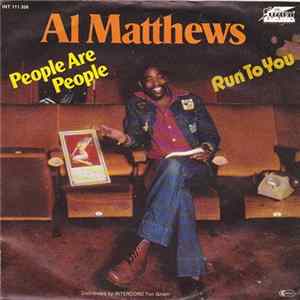 Download Al Matthews - People Are People / Run To You