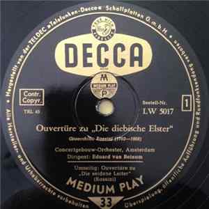 Download Concertgebouw-Orchester, Amsterdam Conducted By Eduard van Beinum - Ouvertüre Zu "Die Diebische Elster" / Ouvertüre Zu "Die Seidene Leiter"