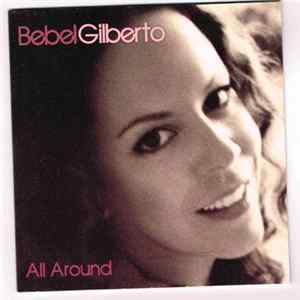 Download Bebel Gilberto - All Around
