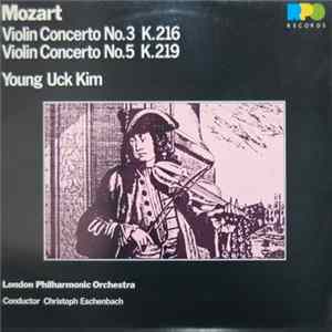 Download Wolfgang Amadeus Mozart, Yong Uck Kim, Christoph Eschenbach, The London Philharmonic Orchestra - Mozart Violin Concertos No. 3 & No. 5