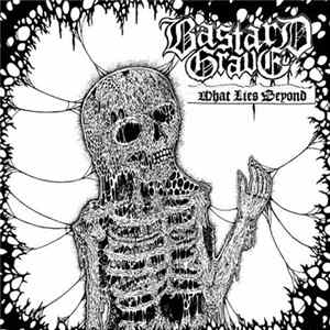 Download Bastard Grave - What Lies Beyond