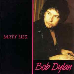 Download Bob Dylan - Dirty Lies