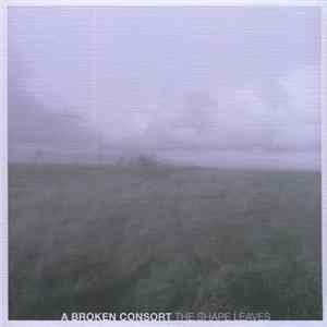 Download A Broken Consort - The Shape Leaves