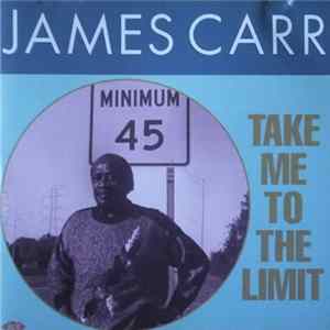 Download James Carr - Take Me To The Limit