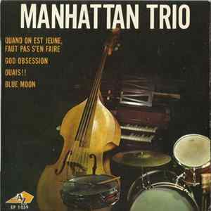 Download Manhattan Trio - Quand On Est Jeune, Faut Pas S'en Faire