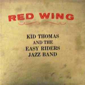 Download Kid Thomas, Sammy Rimington, The Easy Riders Jazz Band - Red Wing