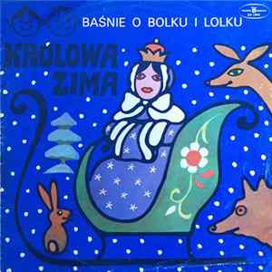 Download Leszek Mech, Władysław Nehrebecki - Baśnie O Bolku I Lolku - Królowa Zima